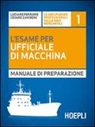 Luciano Ferraro, Cesare Zaniboni - L'esame per l'ufficiale di macchina. Manuale di preparazione