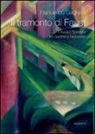 Francesco Gagliardi - Il tramonto di Faust. Oswald Spengler tra Goethe e Nietzsche