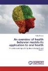 Ripika Sharma - An overview of health behavior models-Its application to oral health