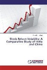 Pankaj Chaudhary - Stock Return Volatility: A Comparative Study of India and China