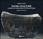 Roberto Favaro, Nanni Pes - Suoni e sculture. Le pietre e le città sonore di Pinuccio Sciola