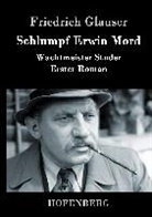 Friedrich Glauser - Schlumpf Erwin Mord