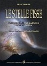 Iris Vorel - Le stelle fisse. Interpretazione karmica e psicologica