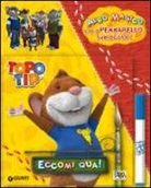 Cristina Panzeri - Eccomi qua! Topo Tip. Con gadget