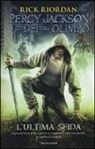 Rick Riordan - L' ultima sfida. Percy Jackson e gli dei dell'Olimpo