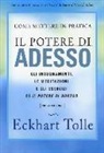 Eckhart Tolle - Come mettere in pratica il potere di adesso
