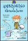 Domenica Luciani, Roberto Luciani - Ambrogino sbrodolone
