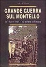 Carlo Meregalli - Grande guerra sul Montello. Sul «Carso verde» l'ala infranta di Baracca