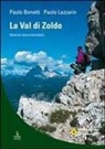 Paolo Bonetti, Paolo Lazzarin - La val di Zoldo. Itinerari escursionistici