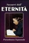 Yogananda Paramhansa, Swami Paramhansa Yogananda - Sussurri dall'eternità