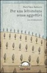 M. Teresa Andruetto, Maria Teresa Andruetto, G. Zucchini - Per una letteratura senza aggettivi