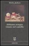 Shirley Jackson - Abbiamo sempre vissuto nel castello