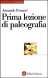 Armando Petrucci - Prima lezione di paleografia