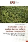 Paul Armel Tchatchoua Tcheya - Evaluation sociale et gestion durable en forêt tropicale camerounaise