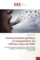 Delphine Anzevui - Communication politique et manipulation: les affiches chocs de l'UDC