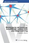 Lukas Hodel - Bereinigung verrauschter Schriftbilder mittels KNN und Deep-Learning