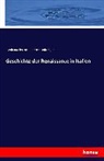 Jaco Burckhardt, Jacob Burckhardt, Jacob Chr. Burckhardt, Heinrich Holtzinger - Geschichte der Renaissance in Italien