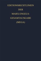 Friedrich Engels, Kar Marx, Karl Marx, Internationale Marx-Engels-Stiftung, International Marx-Engels-Stiftung, Internationale Marx-Engels-Stiftung - Karl Marx; Friedrich Engels: Gesamtausgabe (MEGA) - Beiband: Editionsrichtlinien der Marx-Engels-Gesamtausgabe (MEGA)