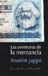 Anselm Jappe - Las aventuras de la mercancía