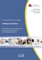 Barbara Aubertin, Bärbel Bach, Ulrike Brämer - Lernfeld: Aufträge bearbeiten