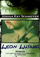 Joshua Kay Schaeffer - Leon Ludwig