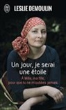 Leslie Demoulin, LeslieLeslie Demoulin, DEMOULIN LESLIE - Un jour, je serai une étoile : à Milla, ma fille, pour que tu ne m'oublies jamais : témoignage
