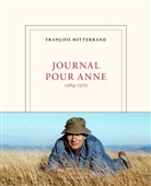 Francois Mitterand, François Mitterrand - Journal pour Anne : 1964-1970