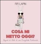Fifi Lapin - Cosa mi metto oggi? Segreti di stile di una coniglietta fashionista