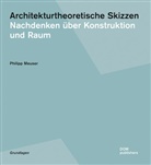 Philipp Meuser - Architekturtheoretische Skizzen