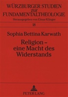 Sophia Karwath, Sophia Bettina Karwath - Religion - eine Macht des Widerstands