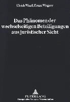 Franz Wagner, Ulrich Wastl - Das Phänomen der wechselseitigen Beteiligungen aus juristischer Sicht