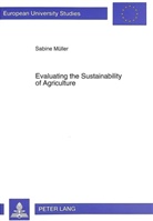 Sabine Müller, Sabine Christine Müller - Evaluating the Sustainability of Agriculture