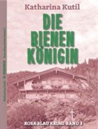 Katharina Kutil - Rosa Blau Krimi - Die Bienenkönigin