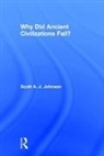 Scott A J Johnson, Scott A J (Washington University in Saint Louis Johnson, Scott A. J. Johnson - Why Did Ancient Civilizations Fail?