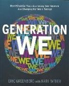 Eric H. Greenberg, Karl Weber - Generation We: How Millenial Youth Are Taking Over America and Changing Our World Forever