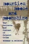Norman Okihiro - Mounties, Moose, and Moonshine