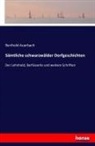 Berthold Auerbach - Sämtliche schwarzwälder Dorfgeschichten