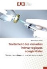 Jean-François Schved - Traitement des maladies hémorragiques congénitales