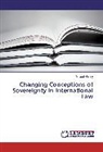 Yousef Alamry - Changing Conceptions of Sovereignty in International Law