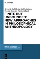 Kevin M. Cahill, Marti Gustafsson, Martin Gustafsson, Thomas Schwarz Wentzer, Thomas Schwarz Wentzer - Finite but Unbounded: New Approaches in Philosophical Anthropology