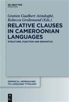 Gratien Gualbet Atindogbe, Gratien Gualbert Atindogbé, Grollemund, Grollemund, Rebecca Grollemund, Rebecca B. Grollemund... - Relative Clauses in Cameroonian Languages