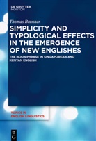 Thomas Brunner - Simplicity and Typological Effects in the Emergence of New Englishes