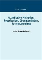 Martin Schulz - Quantitative Methoden: Repetitorium, Übungsaufgaben, Formelsammlung