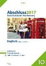 Abschluss 2017 - Realschule Baden-Württemberg Englisch, m. Audio-CD + Lösungen