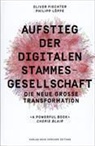 Oliver Fiechter, Philipp Löpfe - Aufstieg der digitalen Stammesgesellschaft