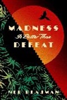 Ned Beauman - Madness Is Better than Defeat