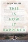 Paula Stokes - This Is How It Happened