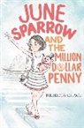 Rebecca Chace, Kacey Schwartz - June Sparrow and the Million-Dollar Penny