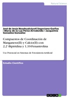 Go, Jacqueline González-González, José de Jesús Nezahualcóyotl Segoviano-Garfias, Pé, María De La Luz Pérez-Arredondo, José de Jesús Nezahualcóyot Segoviano-Garfias... - Compuestos de Coordinación de Manganeso(II) y Calcio(II) con 2,2'-Bipiridina y 1,10-Fenantrolina para su Uso Potencial en Sistemas de Fotosíntesis Artificial