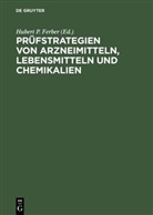 Hubert P. Ferber, Hubert P Ferber - Prüfstrategien von Arzneimitteln, Lebensmitteln und Chemikalien